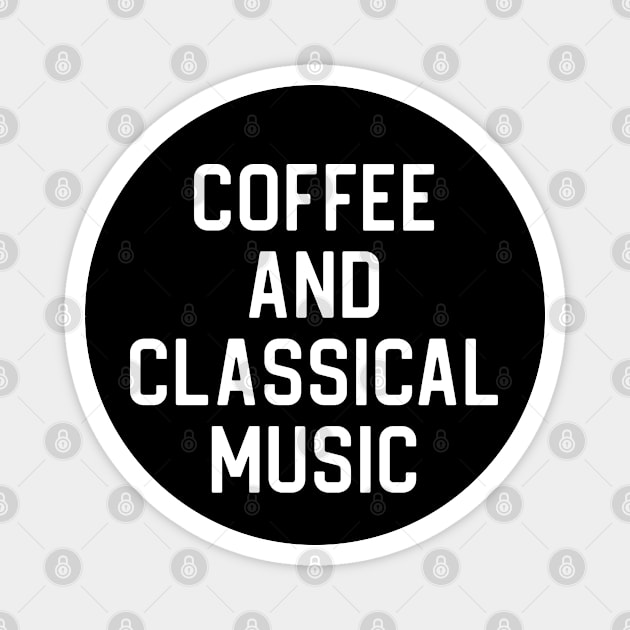 Funny Classical Music Lover Gift Coffee and Classical Music Magnet by kmcollectible